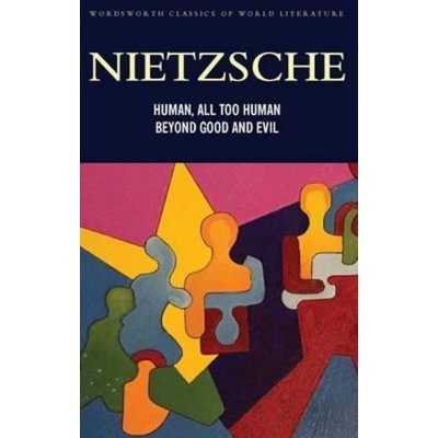 Human All Too Human & Beyond Good And Evil - Friedrich Nietzsche – Zboží Mobilmania