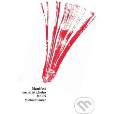Manifest socialistického hnutí - Michael Hauser