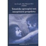 Tematicko-apercepční test: interpretační perspektivy - Ivo Čermák, Táňa Fikarová – Hledejceny.cz