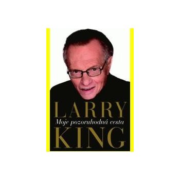 Moje pozoruhodná cesta - King Larry