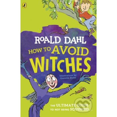 How To Avoid Witches - Roald Dahl, Quentin Blake ilustrácie – Zbozi.Blesk.cz