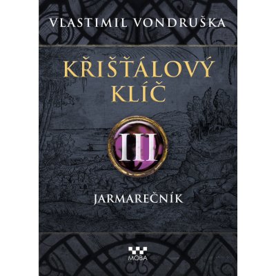 Křišťálový klíč - Jarmarečník - Vlastimil Vondruška
