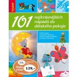Topp - 101 nejkrásnějších nápadů do dětského pokoje - neuveden – Hledejceny.cz