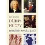 Dějiny hudby tentokrát trochu jinak - Dostal Jan – Hledejceny.cz