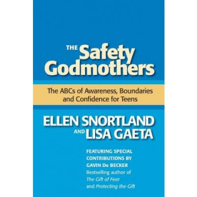 The Safety Godmothers: The ABCs of Awareness, Boundaries and Confidence for Teens – Hledejceny.cz