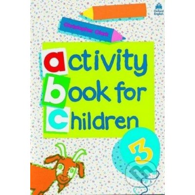 Oxford Activity Books for Children: Book 3 - Christopher Clark – Hledejceny.cz