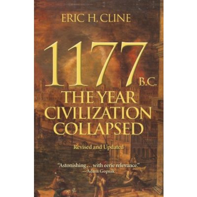 1177 B.C.: The Year Civilization Collapsed: Revised and Updated Cline Eric H.Paperback