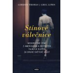 Stínové válečnice - Neohrožené ženy z amerických a britských tajných služeb za druhé světové války - Gordon Thomas, Greg Lewis – Hledejceny.cz