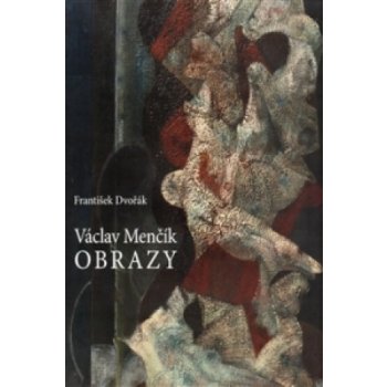 Václav Menčík. Obrazy - František Dvořák - Profi Art Publishing