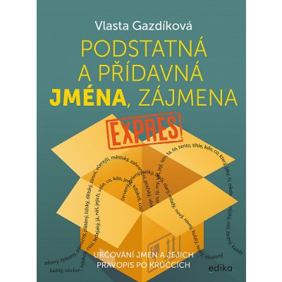 Podstatná a přídavná jména, zájmena expres