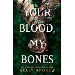 Your Blood, My Bones: A twisted, slow burn rivals-to-lovers romance from the author of THE – Hledejceny.cz