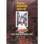 Pražská labužnická zastavení -- Ttisíce chutí pod stovkou věží - Pavlína Filipovská, Lubomír Trávníček – Hledejceny.cz