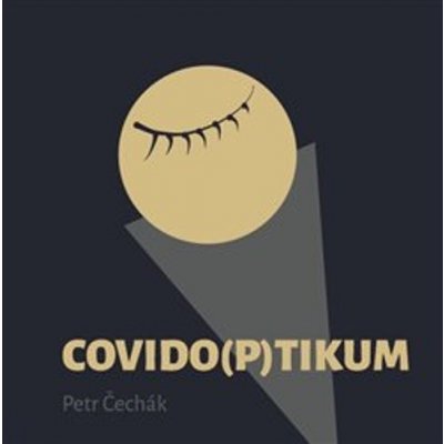 Covidoptikum - Petr Čechák