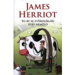 To by se zvěrolékaři stát nemělo - James Herriot – Hledejceny.cz