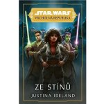 Star Wars: Vrcholná Republika - Ze stínů - Justina Ireland – Hledejceny.cz