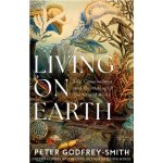 Living on Earth - Peter Godfrey-Smith – Zboží Dáma