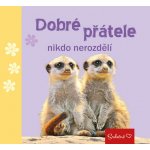 Dobré přátele nikdo nerozdělí – Hledejceny.cz