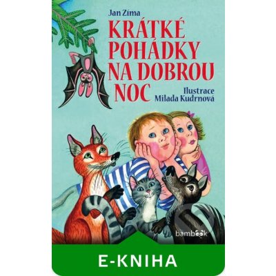 Krátké pohádky na dobrou noc - Jan Zíma, Milada Kudrnová