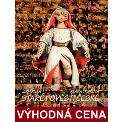 Staré pověsti české - Trnka Jiří, Trnková Klára – Hledejceny.cz