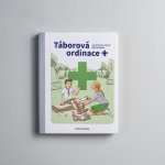 Táborová ordinace - Jak pečovat o zdraví dětí na táboře - Záleský Matouš – Zboží Mobilmania