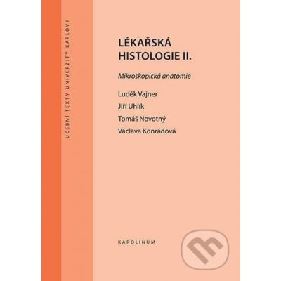 Lékařská histologie II. Mikroskopická anatomie - Luděk Vajner – Sleviste.cz