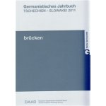 Germanistisches Jahrbuch Tschechien-Slowakei 2011 : Brucken – Hledejceny.cz