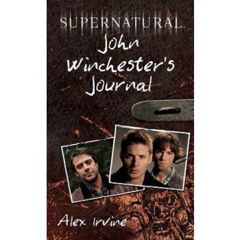 Supernatural: John Winchester\'s Journal - Alex Irvine