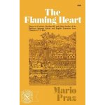 The Flaming Heart: Essays on Crashaw, Machiavelli, and Other Studies of the Relations Between Italian and English Literature from Chaucer Praz MarioPaperback – Hledejceny.cz