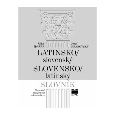 Latinsko- slovenský/ slovenský- latinský slovník - 8. vydanie Július Špaňár, Jo