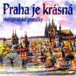 Různí interpreti - Praha je krásná CD – Hledejceny.cz