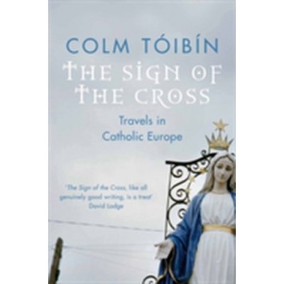 The Sign of the Cross - C. Toibin – Hledejceny.cz