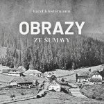 Obrazy ze Šumavy - Karel Klostermann – Zboží Dáma