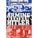 Arming Against Hitler: France and the Limits of Military Planning Kiesling Eugenia C. Paperback