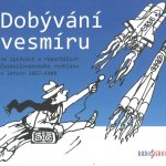 Dobývání vesmíru / ve zprávách a reportážích Československého rozhlasu 1957-1989 – Hledejceny.cz