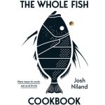 The Whole Fish Cookbook - Josh Niland – Zboží Dáma