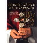 Relikvie svätých a ich rozpoznávanie - Anna Katarína Emmerich – Hledejceny.cz