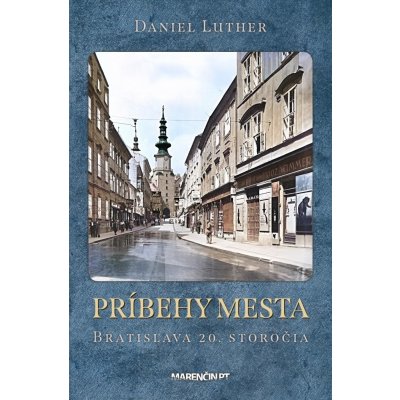 Príbehy mesta - Daniel Luther – Zbozi.Blesk.cz