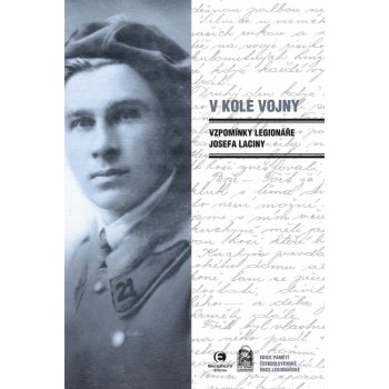 V kole vojny. Deník legionáře Josefa Laciny - Josef Lacina