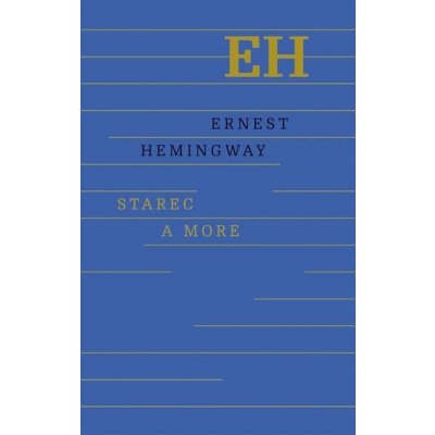 Starec a more - Ernest Hemingway – Hledejceny.cz