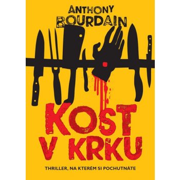 Kost v krku - Anthony Bourdain