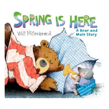 Spring Is Here: A Bear and Mole Story Hillenbrand WillPaperback