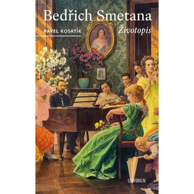 Bedřich Smetana - Životopis - Pavel Kosatík – Zbozi.Blesk.cz