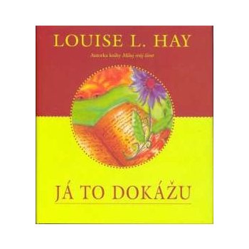 Já to dokážu - Hay Louise L.