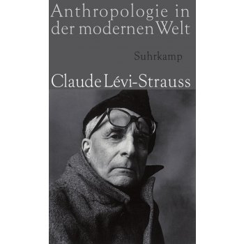 Anthropologie in der modernen Welt Lvi-Strauss ClaudePevná vazba
