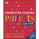 Computer Coding Projects for Kids: A unique step-by-step visual guide, from binary code to building games - Carol Vordermanová – Hledejceny.cz