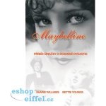 Maybelline: Příběh značky a rodinné dynastie - Youngs Bettie... – Zboží Mobilmania