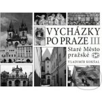 Vycházky po Praze III - Staré Město pražské – Sleviste.cz