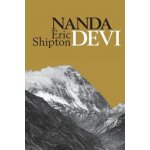 Nanda Devi: Nanda Davi Exploration and Ascent Shipton EricPaperback – Zbozi.Blesk.cz