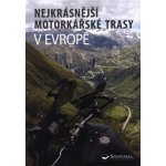 Nejkrásnější motorkářské trasy v Evropě – Sleviste.cz