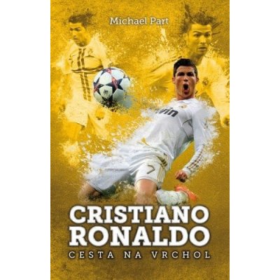 Cristiano Ronaldo: cesta na vrchol - Michael Part – Zboží Mobilmania